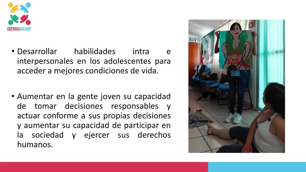 Desarrollar habilidades intra e interpersonales en los adolescentes para acceder a mejores condiciones de vida.