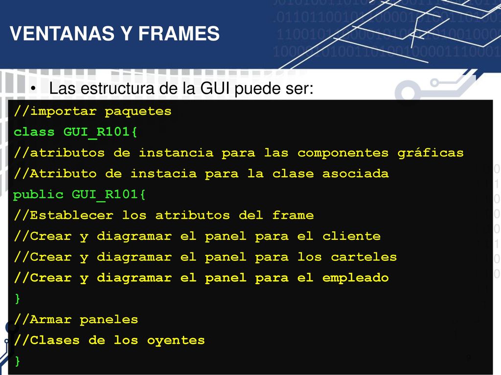 VENTANAS Y FRAMES Las estructura de la GUI puede ser: