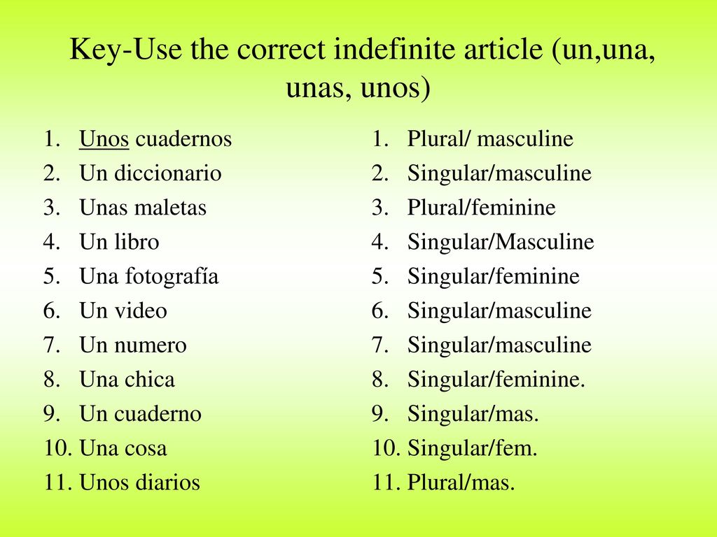 Key-Use the correct indefinite article (un,una, unas, unos)