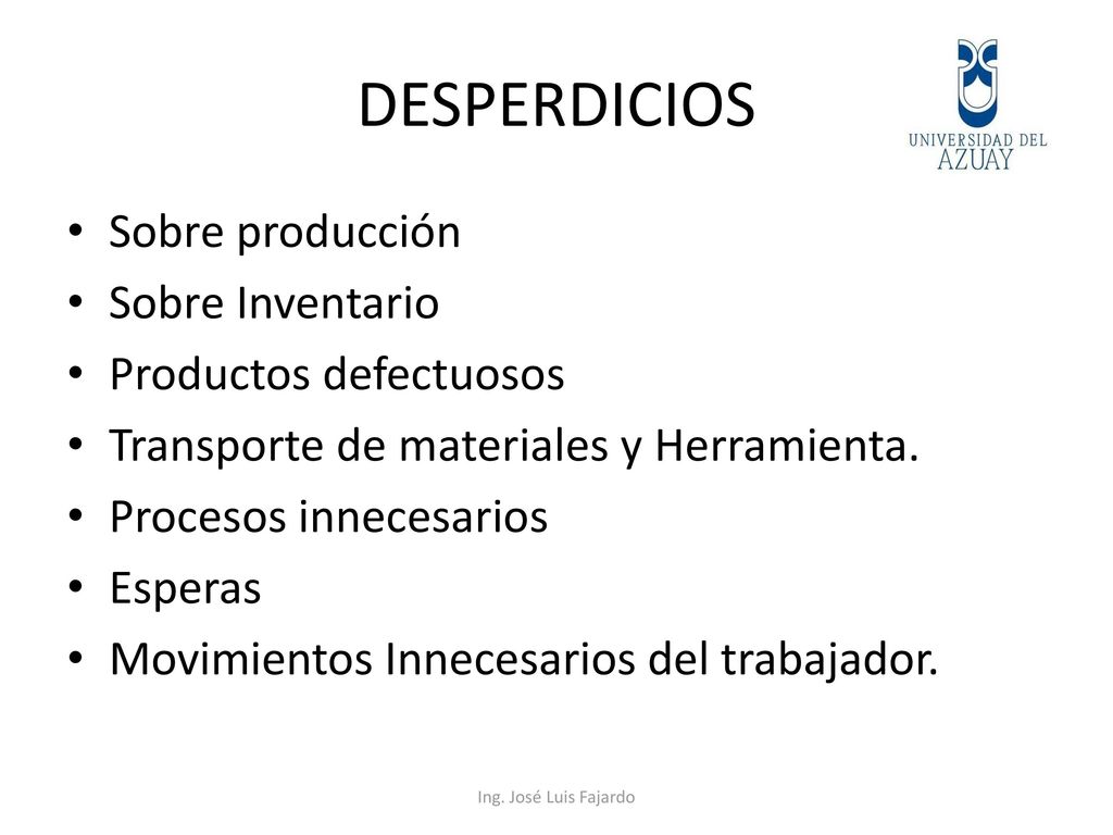 DESPERDICIOS Sobre producción Sobre Inventario Productos defectuosos