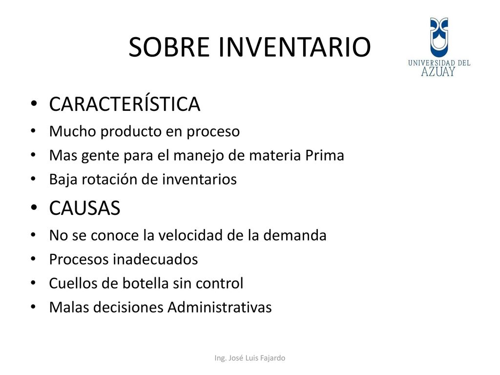 SOBRE INVENTARIO CARACTERÍSTICA CAUSAS Mucho producto en proceso