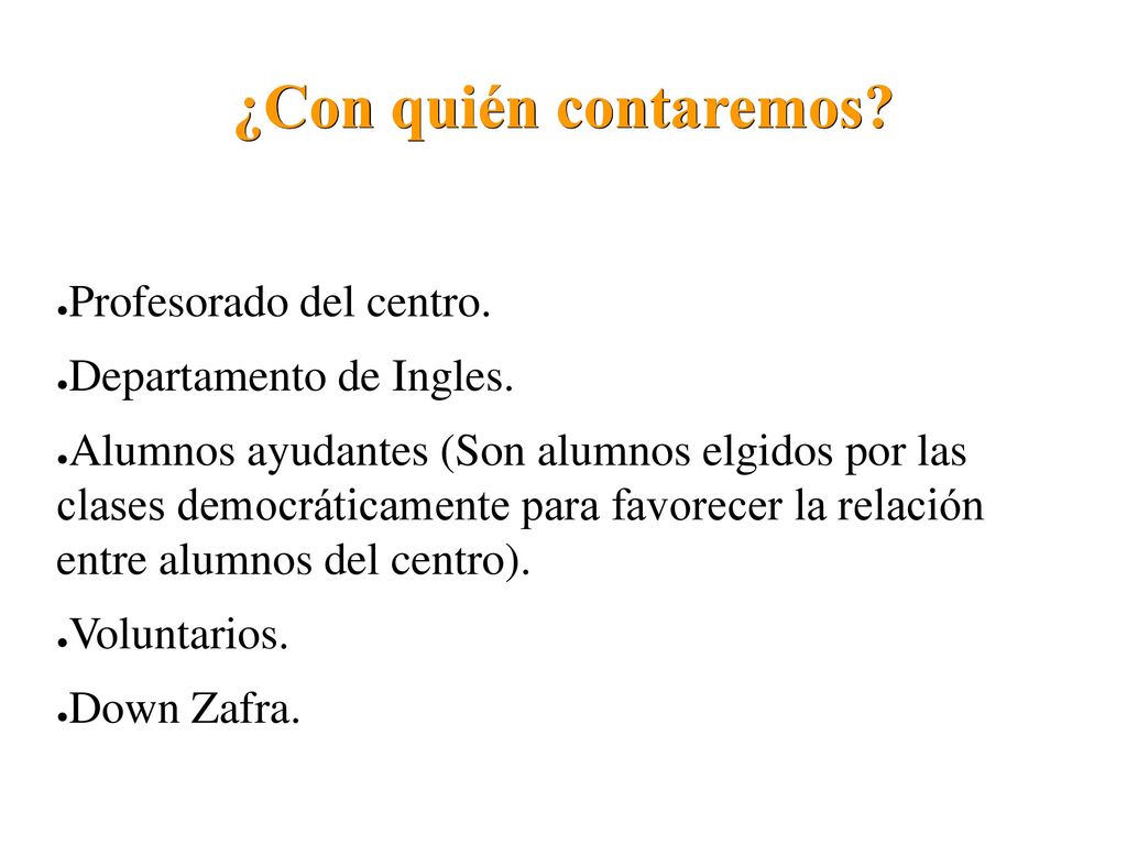 ¿Con quién contaremos Profesorado del centro. Departamento de Ingles.