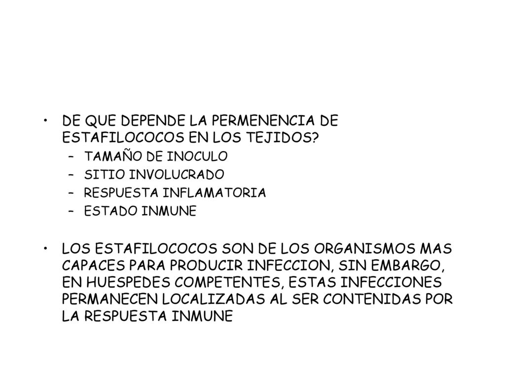 DE QUE DEPENDE LA PERMENENCIA DE ESTAFILOCOCOS EN LOS TEJIDOS