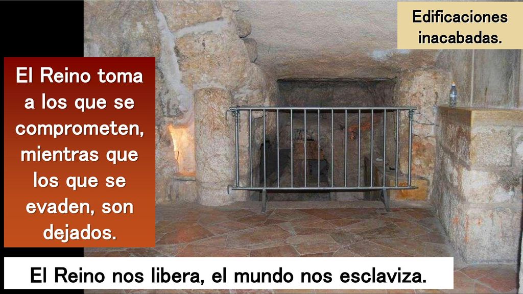 a los que se comprometen, mientras que los que se evaden, son dejados.