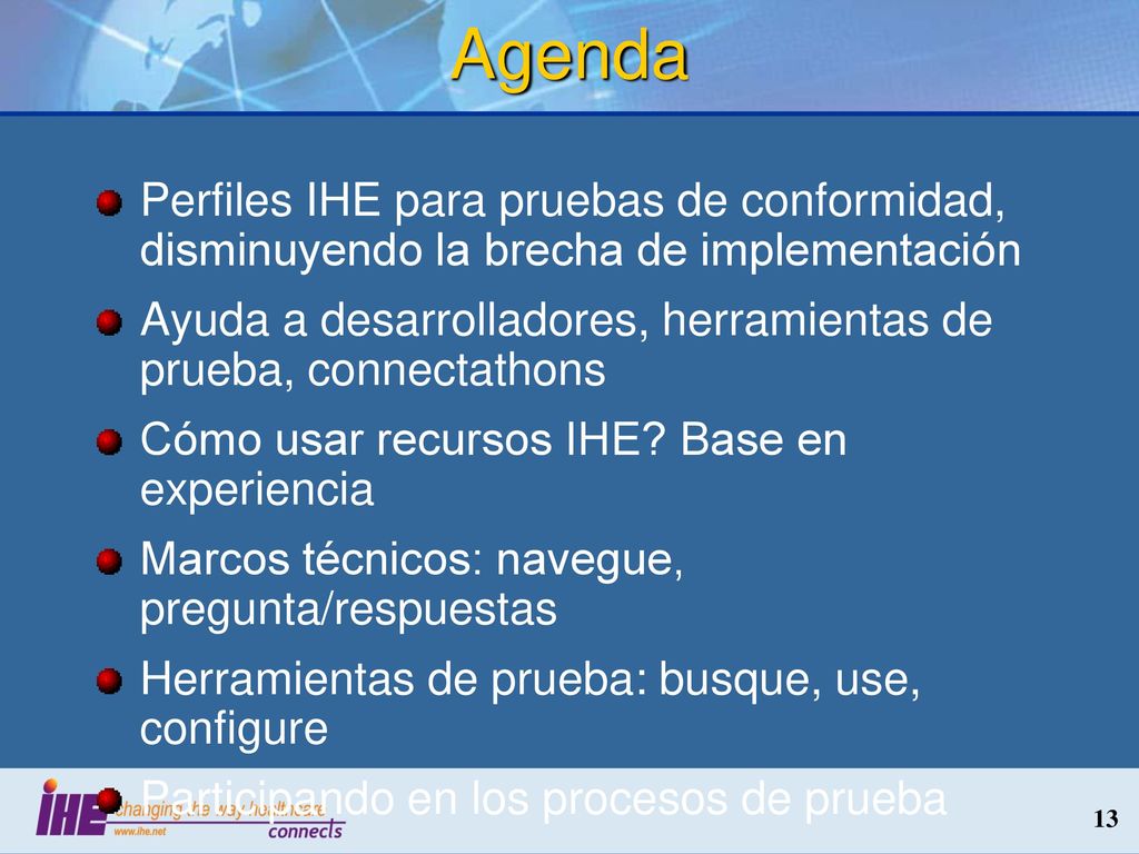 Agenda Perfiles IHE para pruebas de conformidad, disminuyendo la brecha de implementación.