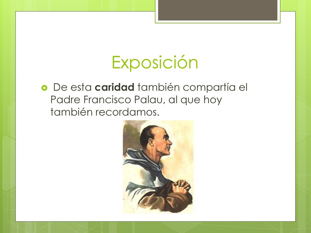 Exposición De esta caridad también compartía el Padre Francisco Palau, al que hoy también recordamos.