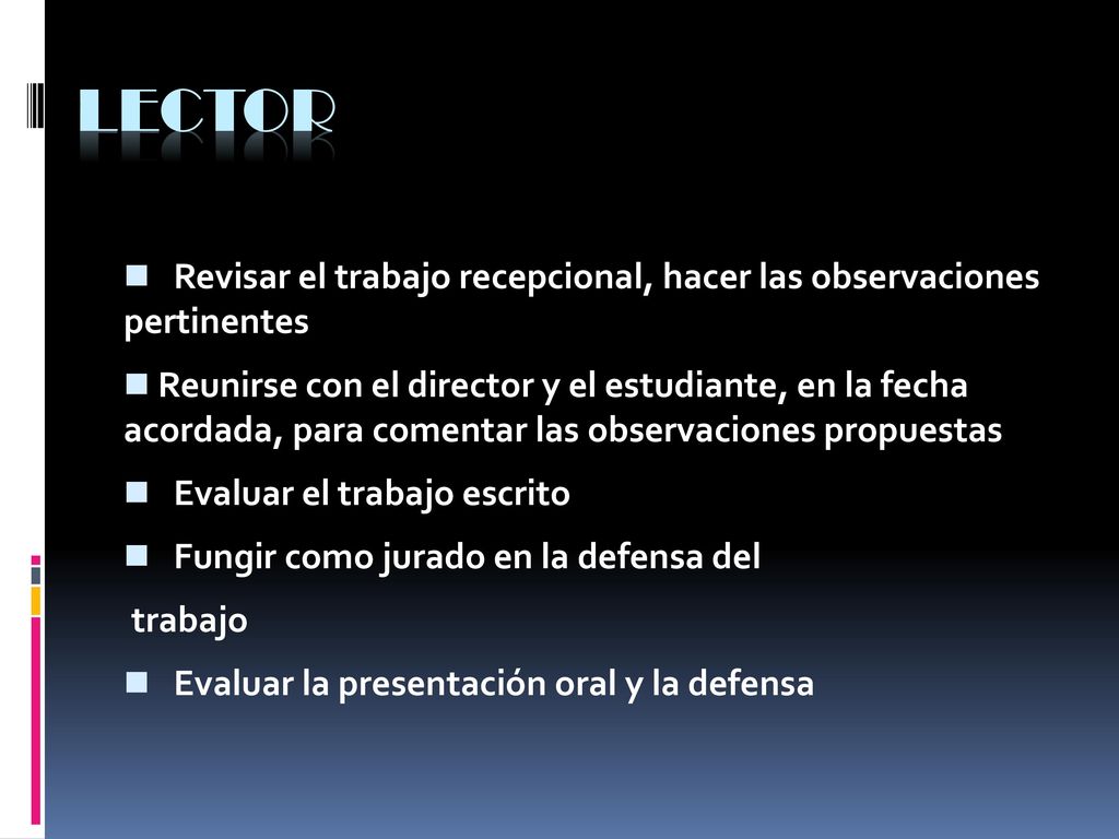 Lector Revisar el trabajo recepcional, hacer las observaciones pertinentes.