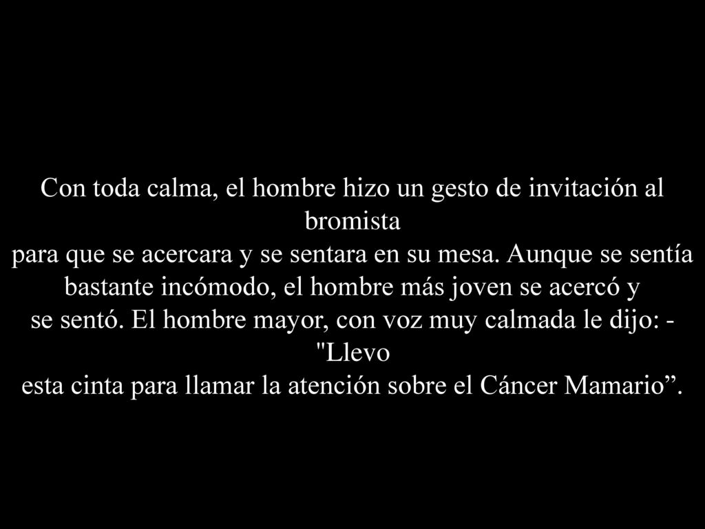 Con toda calma, el hombre hizo un gesto de invitación al bromista para que se acercara y se sentara en su mesa.