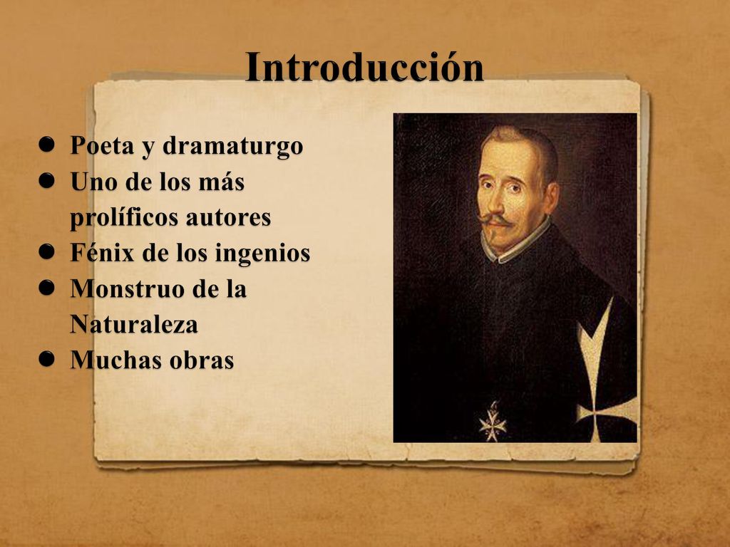 Introducción Poeta y dramaturgo Uno de los más prolíficos autores
