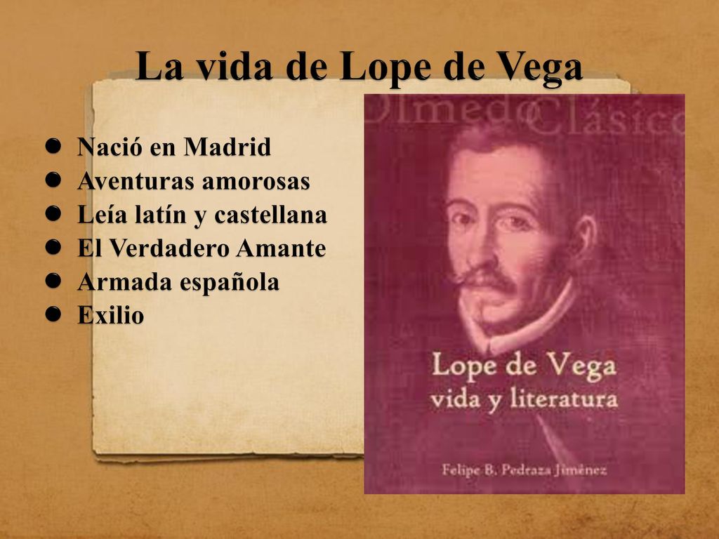 La vida de Lope de Vega Nació en Madrid Aventuras amorosas