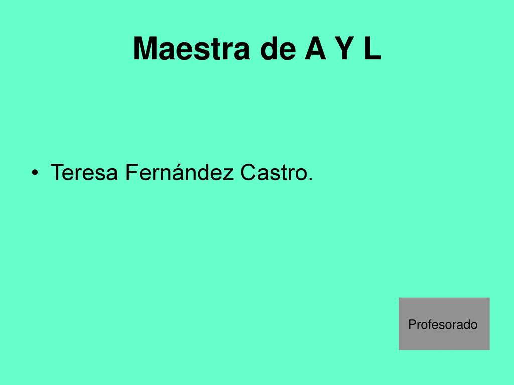 Maestra de A Y L Teresa Fernández Castro. Profesorado