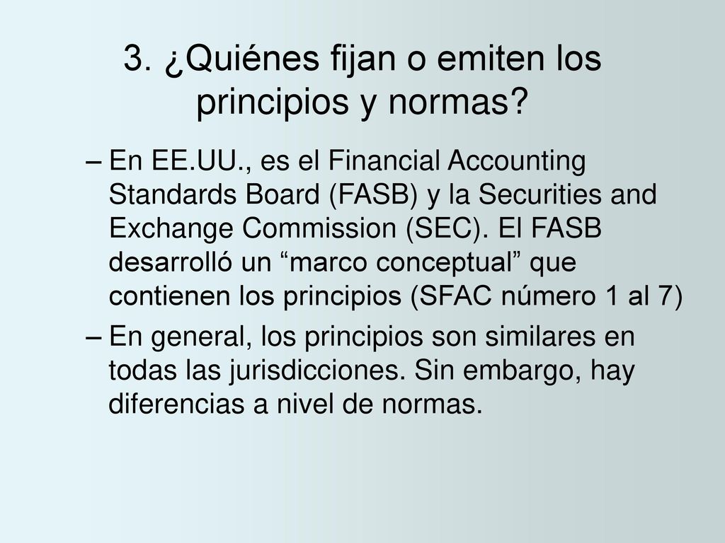 3. ¿Quiénes fijan o emiten los principios y normas