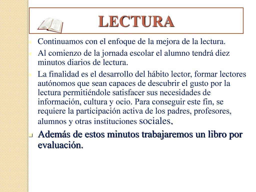 LECTURA Además de estos minutos trabajaremos un libro por evaluación.