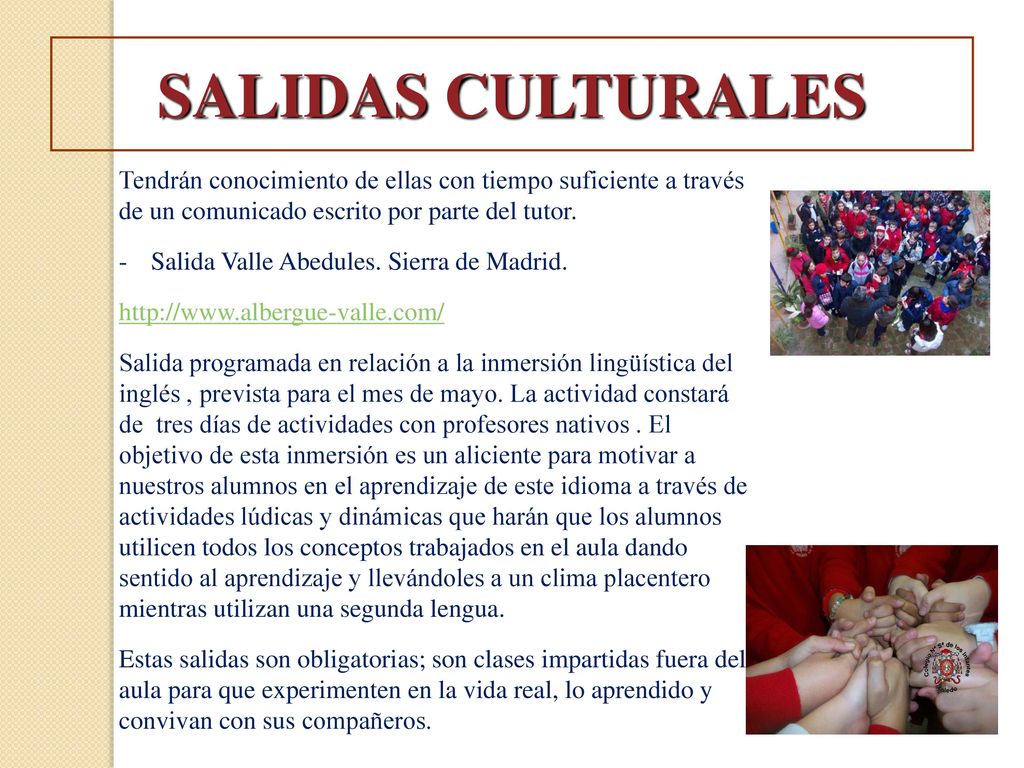 SALIDAS CULTURALES Tendrán conocimiento de ellas con tiempo suficiente a través de un comunicado escrito por parte del tutor.