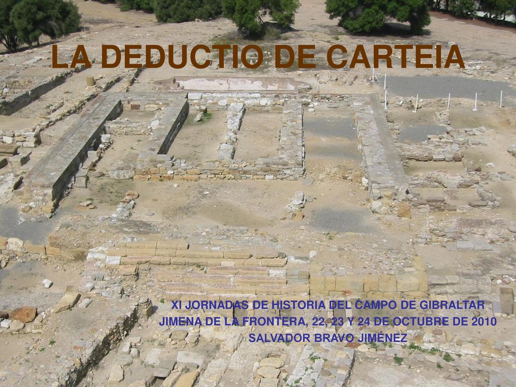LA DEDUCTIO DE CARTEIA XI JORNADAS DE HISTORIA DEL CAMPO DE GIBRALTAR