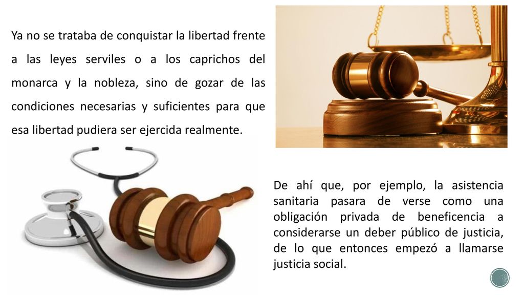 Ya no se trataba de conquistar la libertad frente a las leyes serviles o a los caprichos del monarca y la nobleza, sino de gozar de las condiciones necesarias y suficientes para que esa libertad pudiera ser ejercida realmente.
