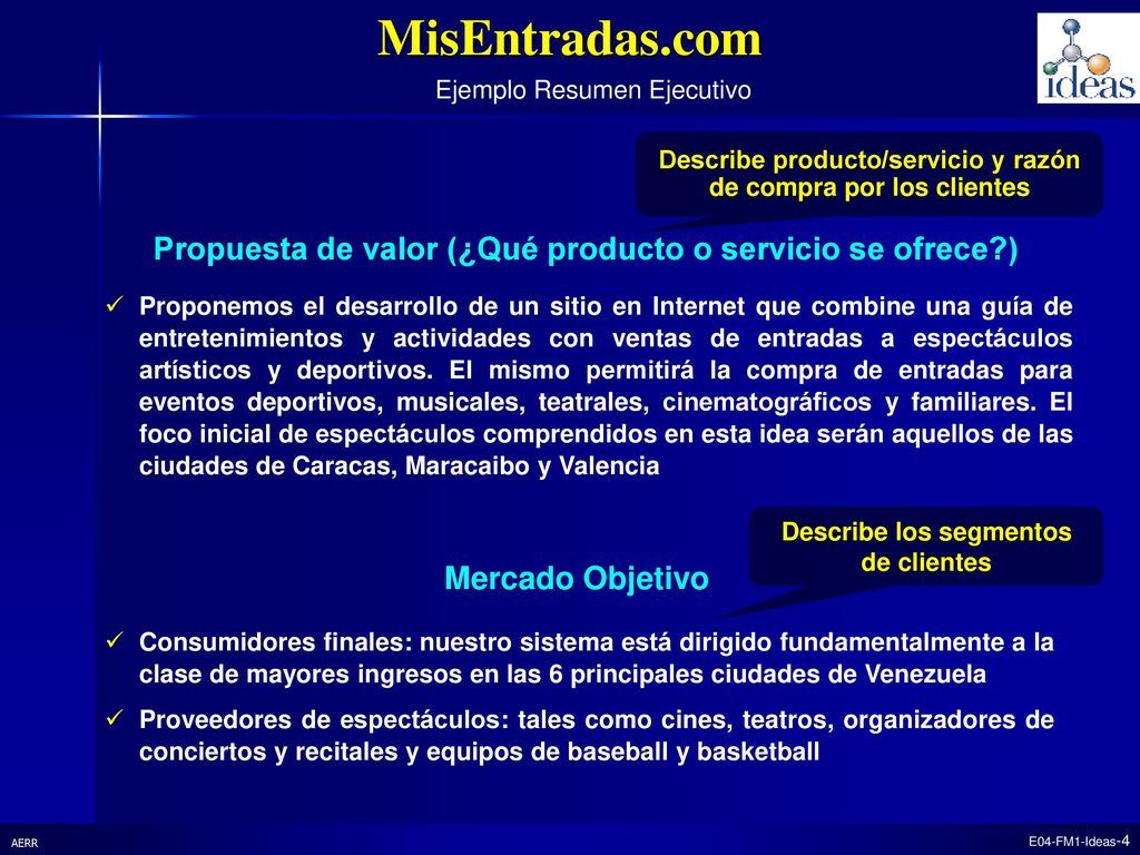 MisEntradas.com Ejemplo Resumen Ejecutivo. Describe producto/servicio y razón de compra por los clientes.