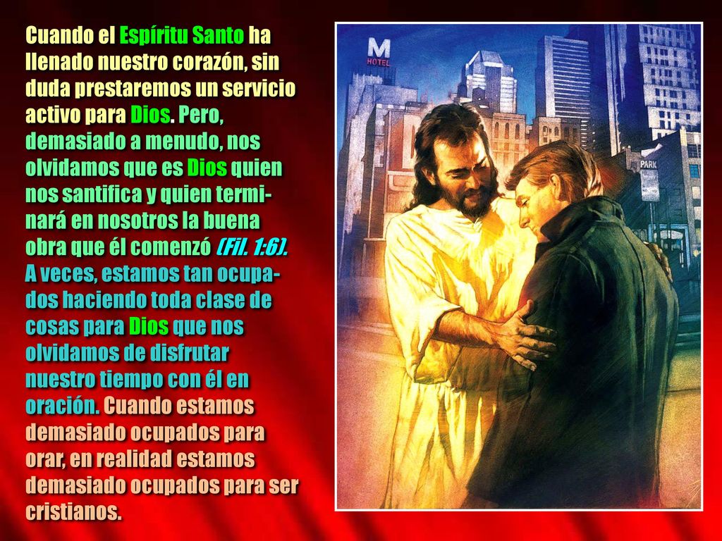 Cuando el Espíritu Santo ha llenado nuestro corazón, sin duda prestaremos un servicio activo para Dios.