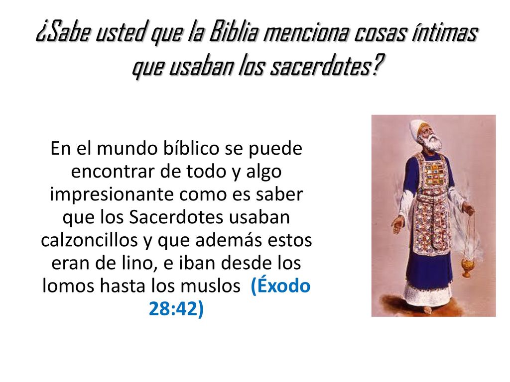 ¿Sabe usted que la Biblia menciona cosas íntimas que usaban los sacerdotes