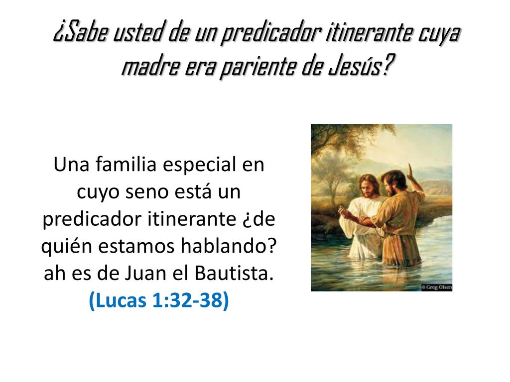 ¿Sabe usted de un predicador itinerante cuya madre era pariente de Jesús