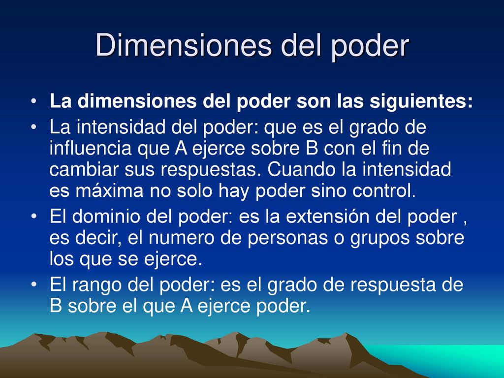 Dimensiones del poder La dimensiones del poder son las siguientes: