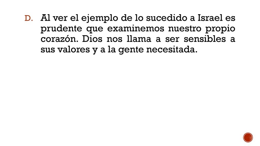 Al ver el ejemplo de lo sucedido a Israel es prudente que examinemos nuestro propio corazón.