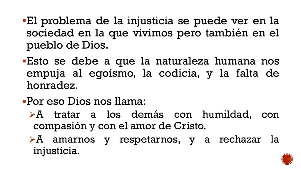 El problema de la injusticia se puede ver en la sociedad en la que vivimos pero también en el pueblo de Dios.