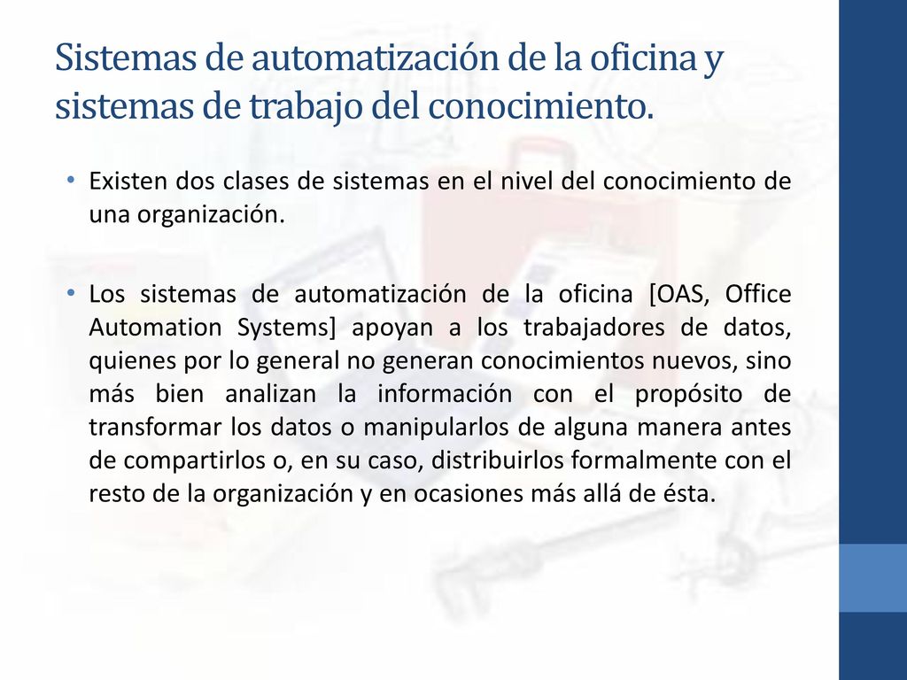 Sistemas de automatización de la oficina y sistemas de trabajo del conocimiento.