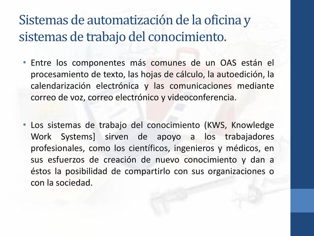 Sistemas de automatización de la oficina y sistemas de trabajo del conocimiento.
