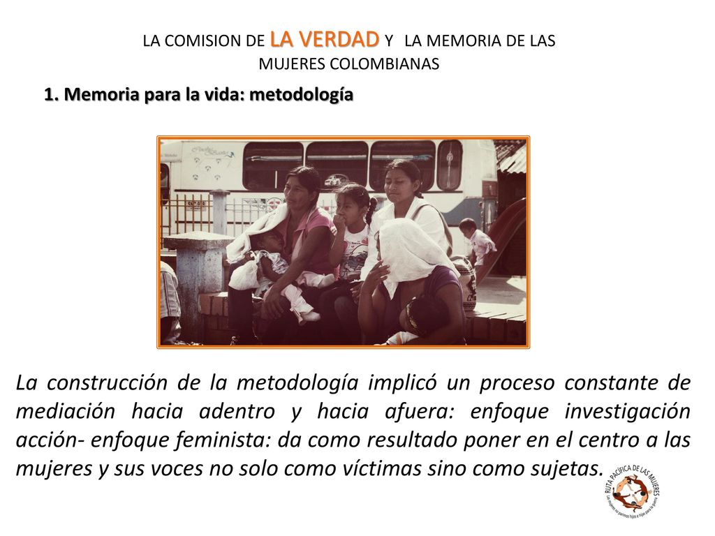 LA COMISION DE LA VERDAD Y LA MEMORIA DE LAS MUJERES COLOMBIANAS