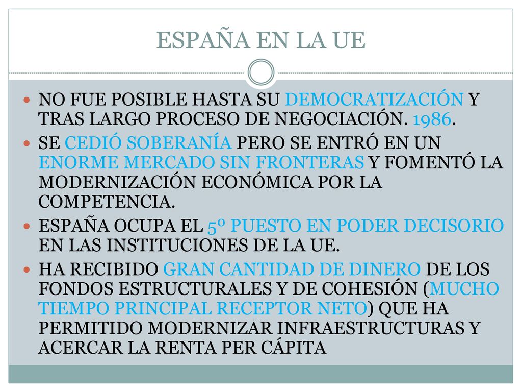 ESPAÑA EN LA UE NO FUE POSIBLE HASTA SU DEMOCRATIZACIÓN Y TRAS LARGO PROCESO DE NEGOCIACIÓN