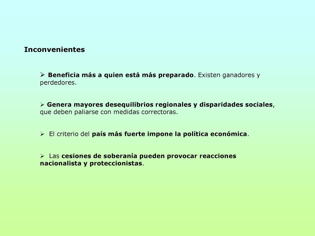 Inconvenientes Beneficia más a quien está más preparado. Existen ganadores y perdedores.