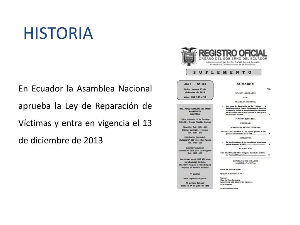 HISTORIA En Ecuador la Asamblea Nacional aprueba la Ley de Reparación de Víctimas y entra en vigencia el 13 de diciembre de