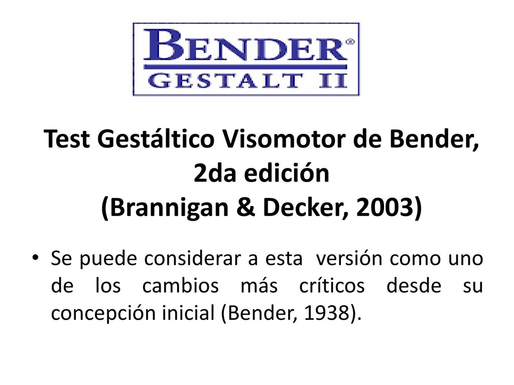 Test Gestáltico Visomotor de Bender, 2da edición (Brannigan & Decker, 2003)