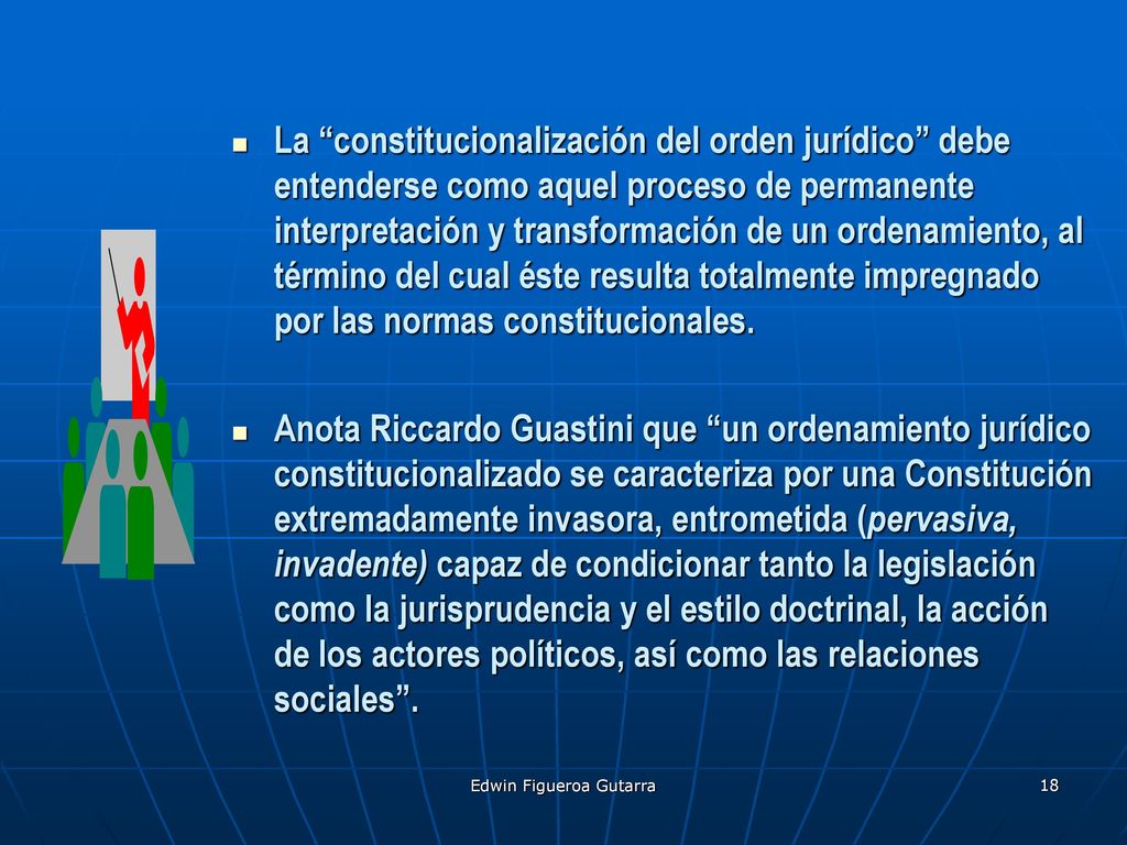 La constitucionalización del orden jurídico debe entenderse como aquel proceso de permanente interpretación y transformación de un ordenamiento, al término del cual éste resulta totalmente impregnado por las normas constitucionales.