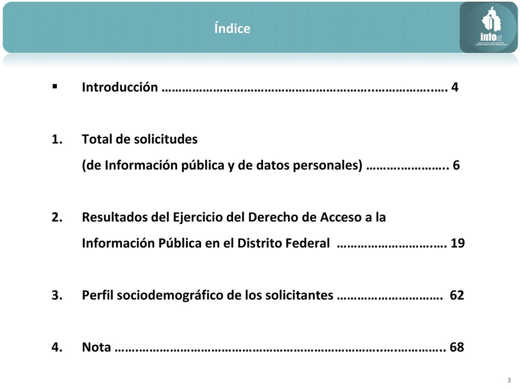 Índice Introducción ……………………………………………………..……………..…. 4. Total de solicitudes. (de Información pública y de datos personales) ……….………….. 6.