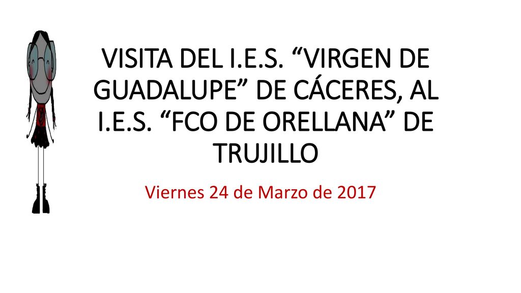 VISITA DEL I. E. S. VIRGEN DE GUADALUPE DE CÁCERES, AL I. E. S