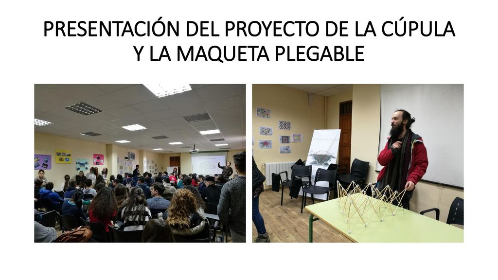 PRESENTACIÓN DEL PROYECTO DE LA CÚPULA Y LA MAQUETA PLEGABLE