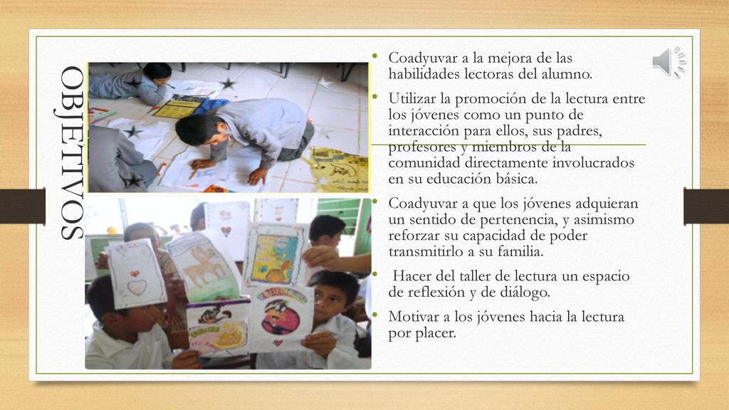 OBJETIVOS Coadyuvar a la mejora de las habilidades lectoras del alumno.