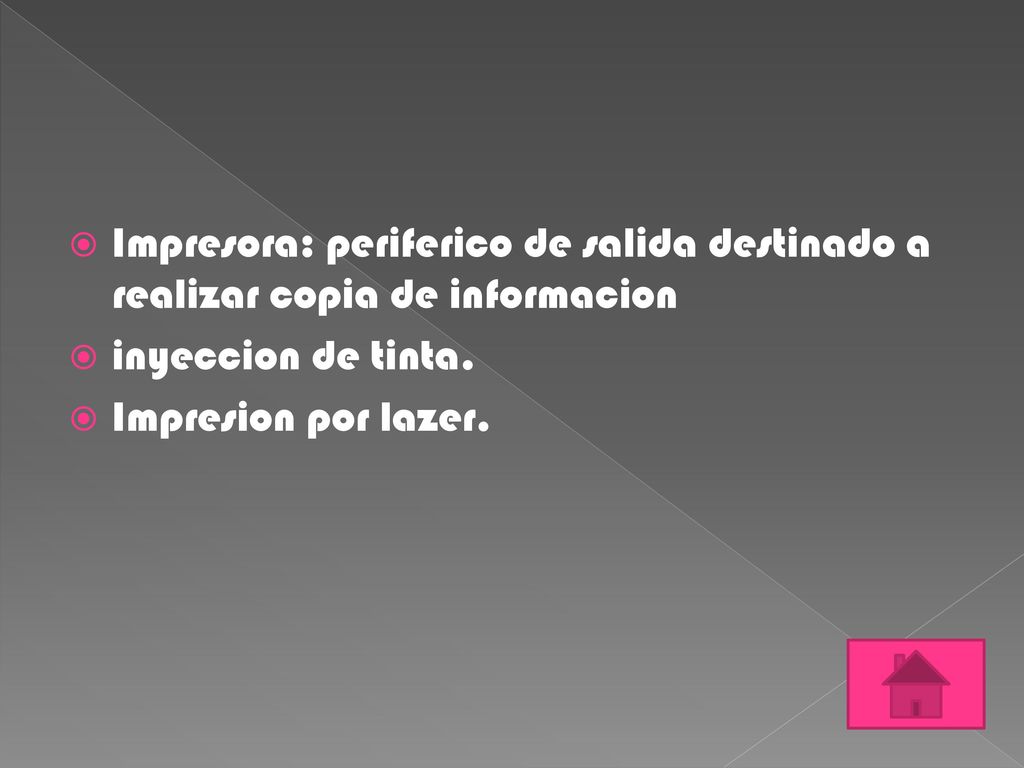 Impresora: periferico de salida destinado a realizar copia de informacion