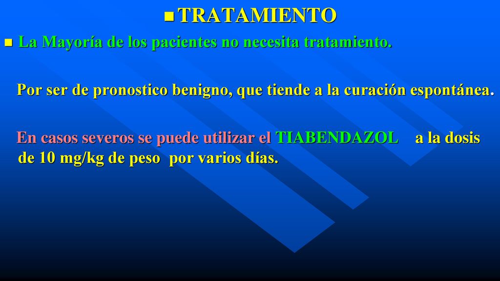 TRATAMIENTO La Mayoría de los pacientes no necesita tratamiento.