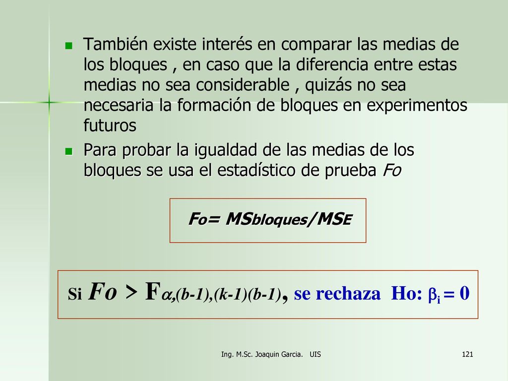 Si Fo > Fa,(b-1),(k-1)(b-1), se rechaza Ho: bi = 0
