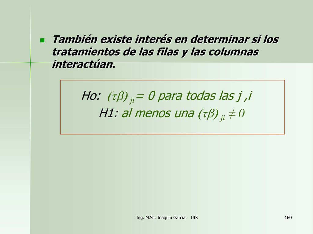 Ho: (tb) ji= 0 para todas las j ,i H1: al menos una (tb) ji ≠ 0