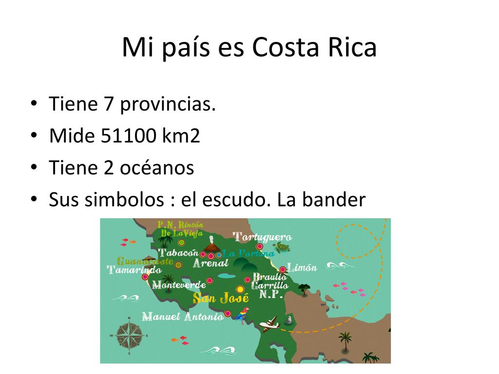 Mi país es Costa Rica Tiene 7 provincias. Mide km2