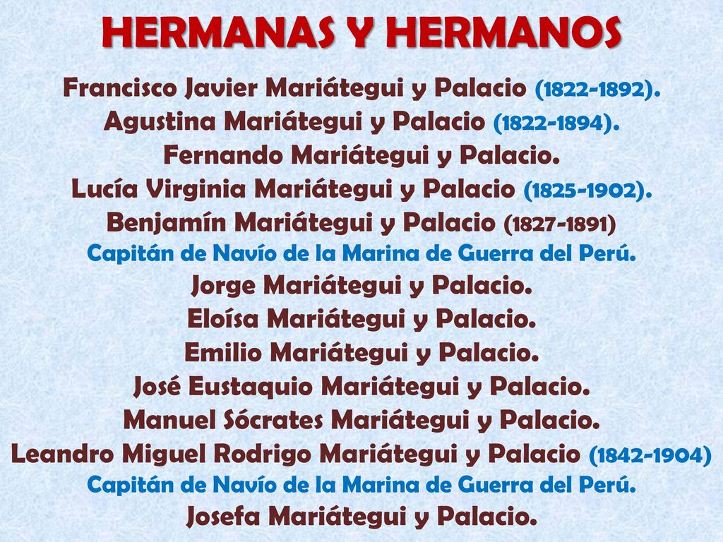 HERMANAS Y HERMANOS Francisco Javier Mariátegui y Palacio ( ).