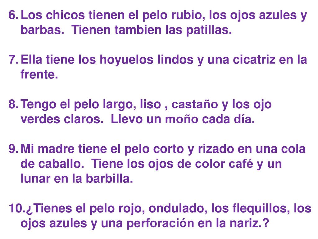 Los chicos tienen el pelo rubio, los ojos azules y barbas