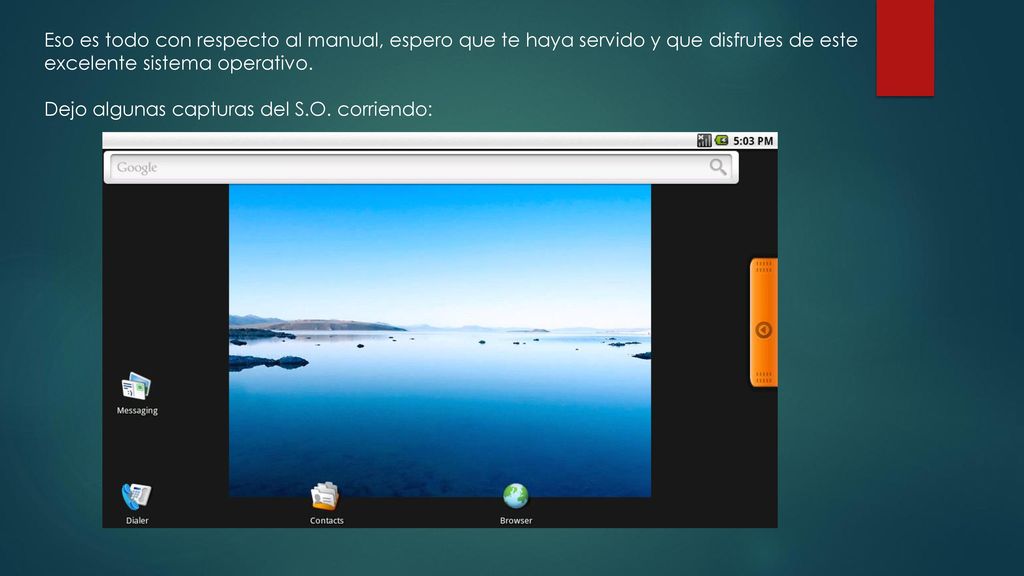 Eso es todo con respecto al manual, espero que te haya servido y que disfrutes de este excelente sistema operativo.