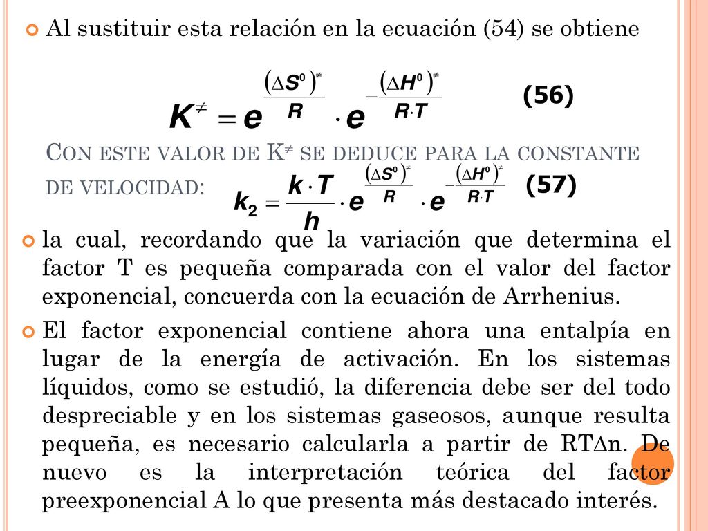 Con este valor de K se deduce para la constante de velocidad: