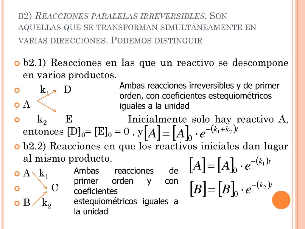k2 E Inicialmente solo hay reactivo A, entonces [D]0= [E]0 = 0 , y
