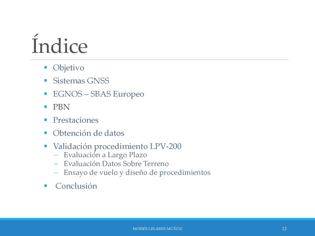 Índice Objetivo Sistemas GNSS EGNOS – SBAS Europeo PBN Prestaciones